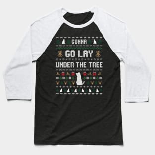 Funny X-mas Christmas Pajama Gonna Go Lay Under The Tree Baseball T-Shirt